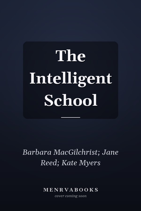 The Intelligent School