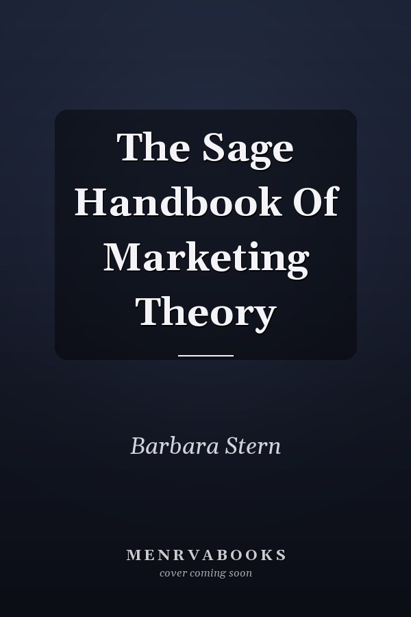 The Sage Handbook Of Marketing Theory
