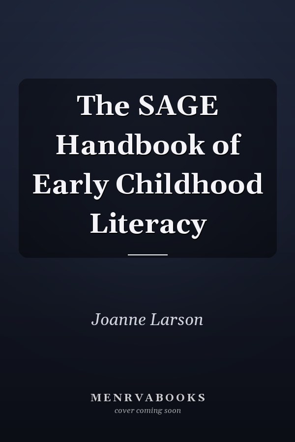 The SAGE Handbook of Early Childhood Literacy