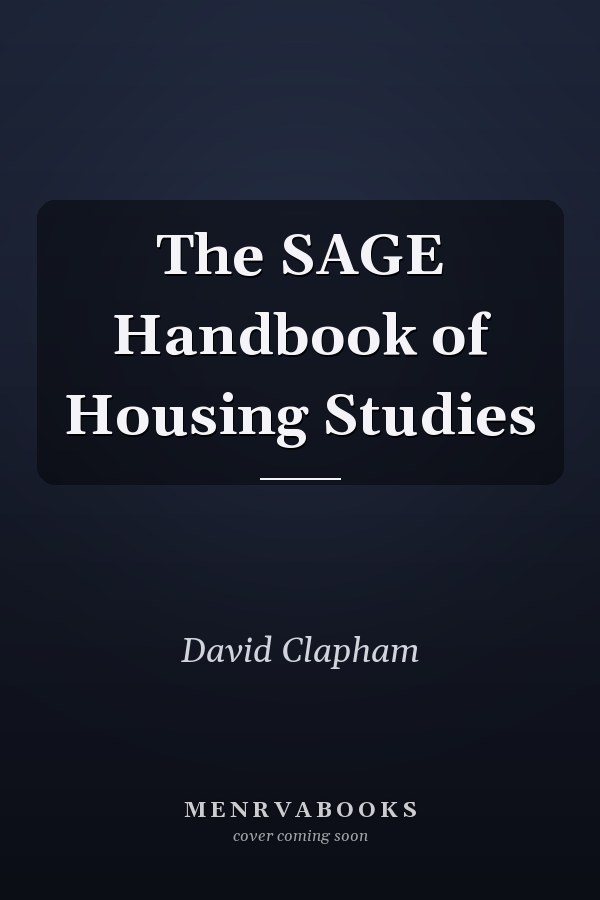 The SAGE Handbook of Housing Studies