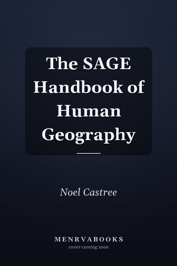 The SAGE Handbook of Human Geography