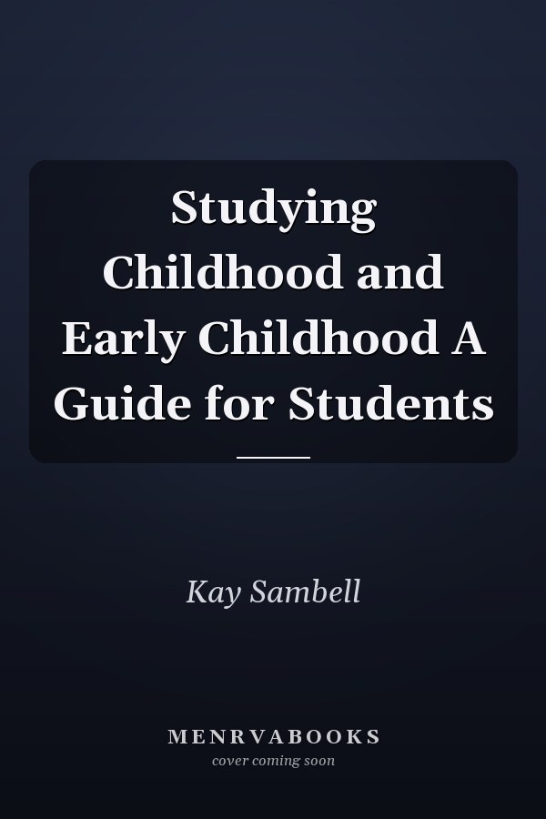 Studying Childhood and Early Childhood A Guide for Students