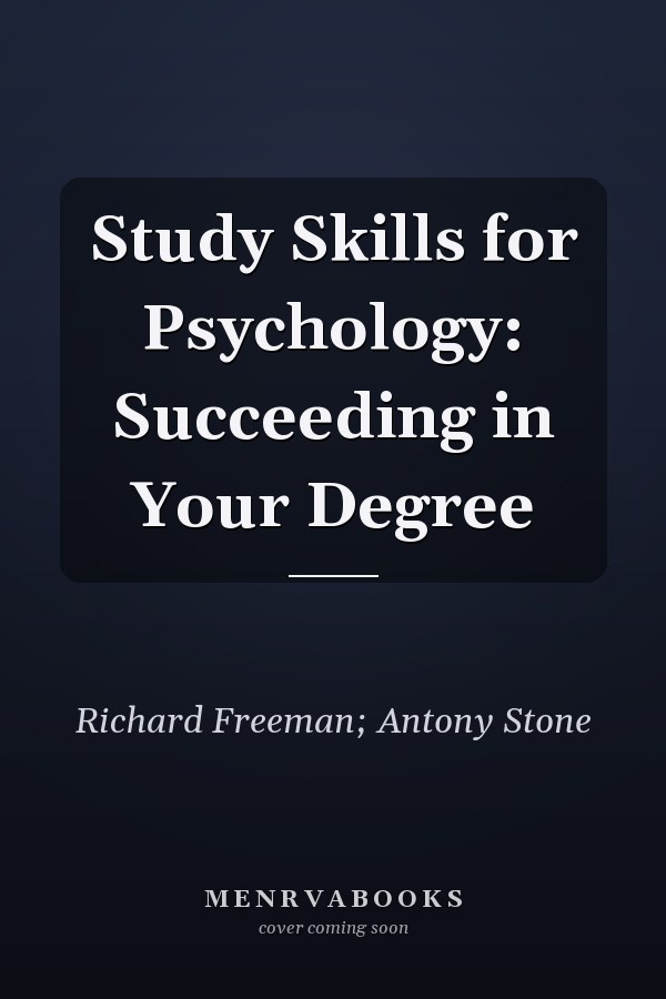 Study Skills for Psychology: Succeeding in Your Degree
