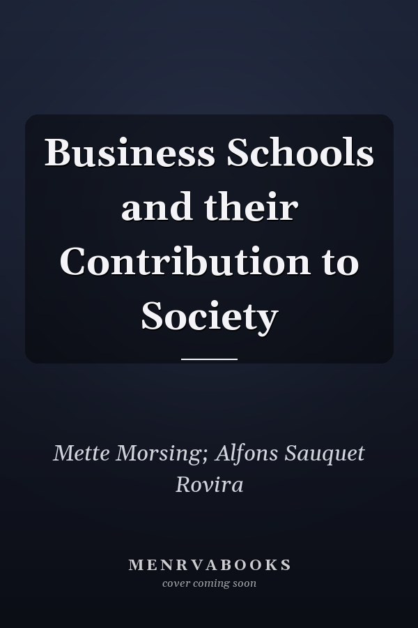 Business Schools and their Contribution to Society