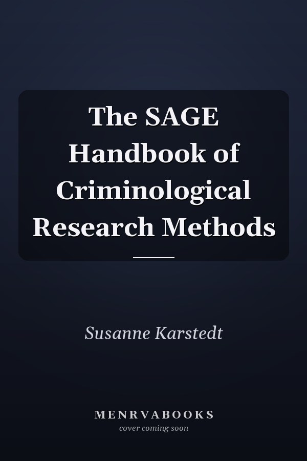 The SAGE Handbook of Criminological Research Methods