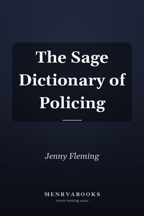 The Sage Dictionary of Policing
