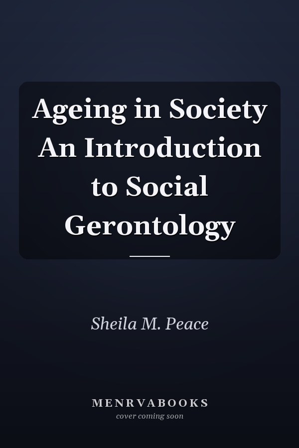 Ageing in Society An Introduction to Social Gerontology
