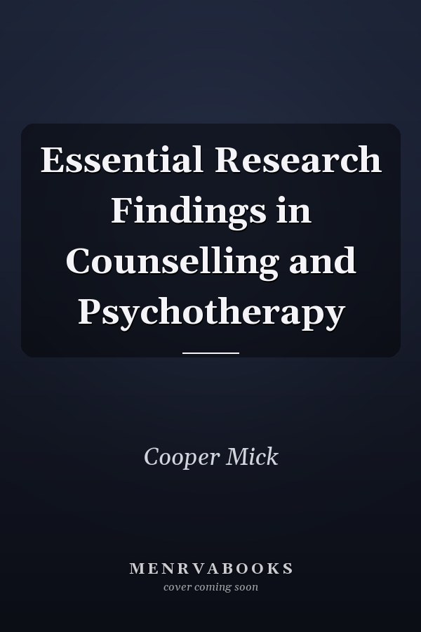 Essential Research Findings in Counselling and Psychotherapy