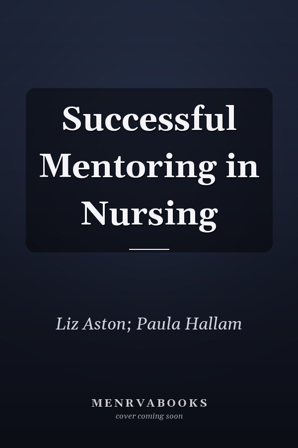 Successful Mentoring in Nursing