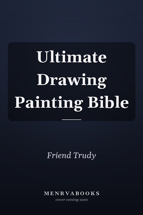 Ultimate Drawing Painting Bible