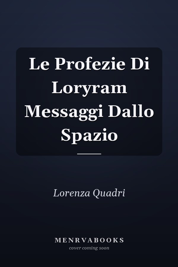 Le Profezie Di Loryram Messaggi Dallo Spazio