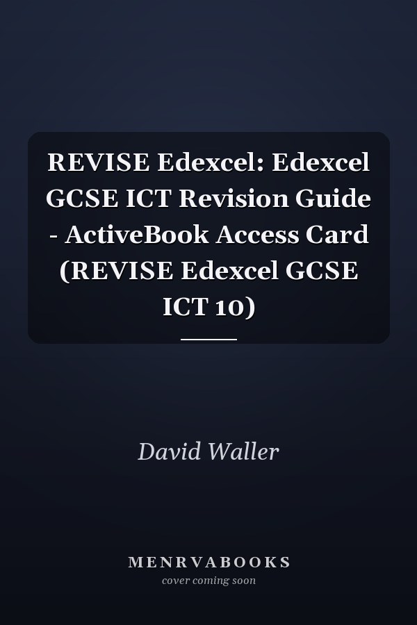 REVISE Edexcel: Edexcel GCSE ICT Revision Guide - ActiveBook Access Card (REVISE Edexcel GCSE ICT 10)