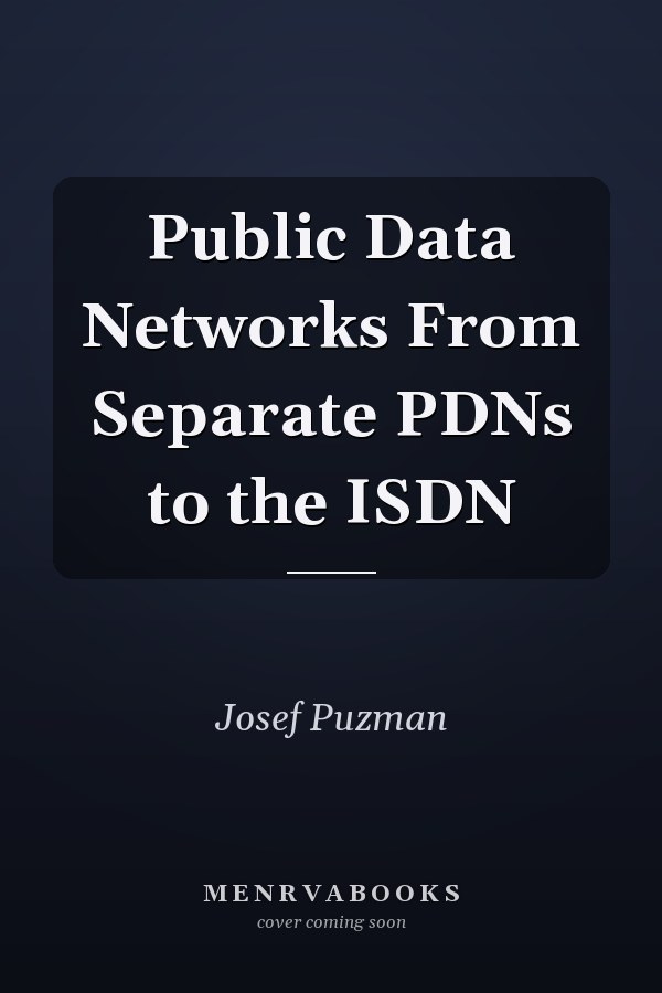 Public Data Networks From Separate PDNs to the ISDN