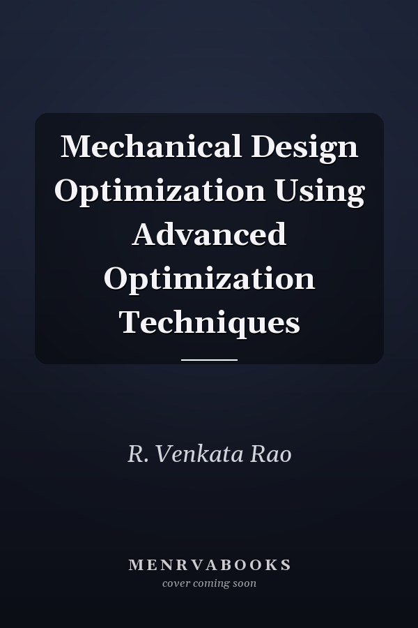 Mechanical Design Optimization Using Advanced Optimization Techniques