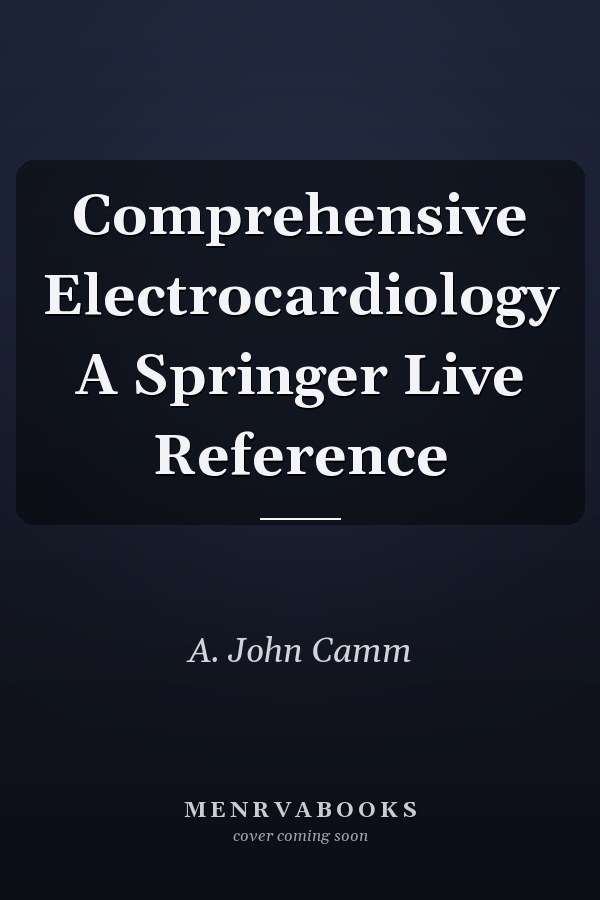 Comprehensive Electrocardiology A Springer Live Reference