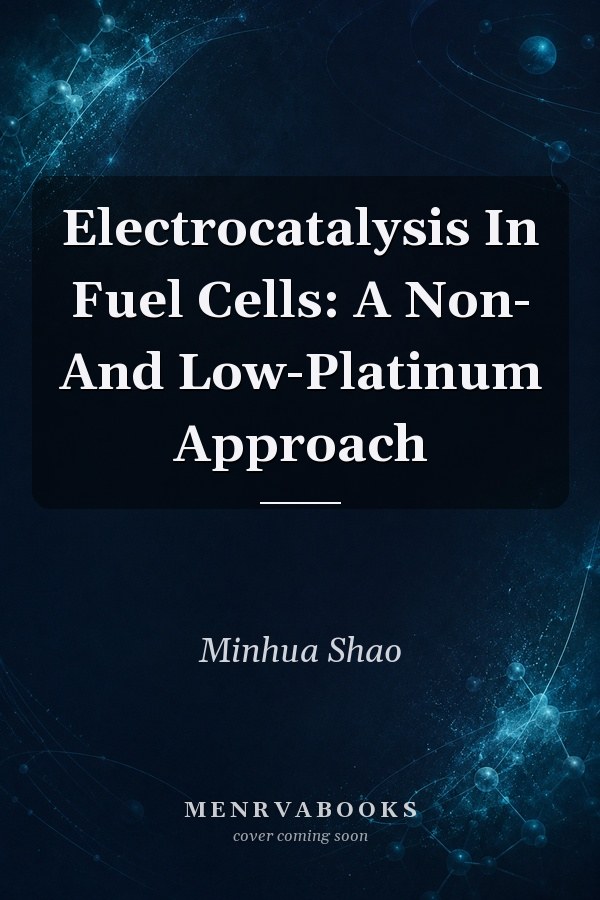 Electrocatalysis In Fuel Cells: A Non- And Low-Platinum Approach