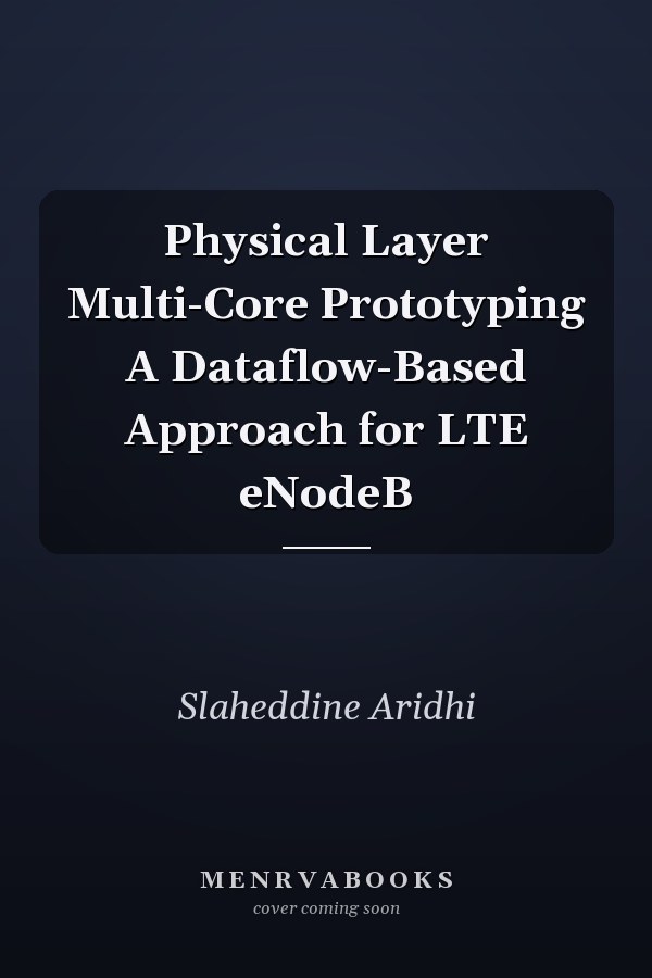 Physical Layer Multi-Core Prototyping A Dataflow-Based Approach for LTE eNodeB