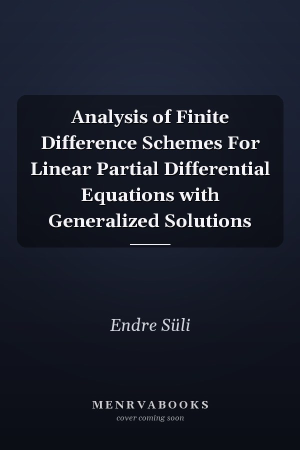 Analysis of Finite Difference Schemes For Linear Partial Differential Equations with Generalized Solutions