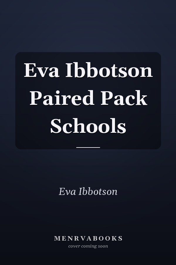 Eva Ibbotson Paired Pack Schools