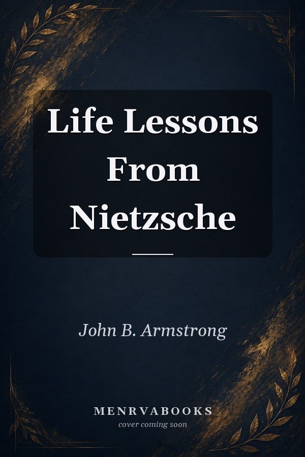 Life Lessons From Nietzsche