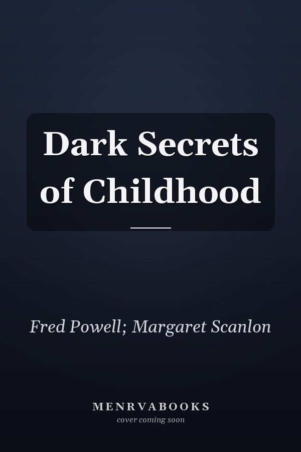 Dark Secrets of Childhood