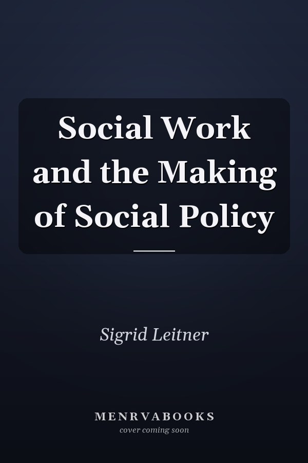 Social Work and the Making of Social Policy