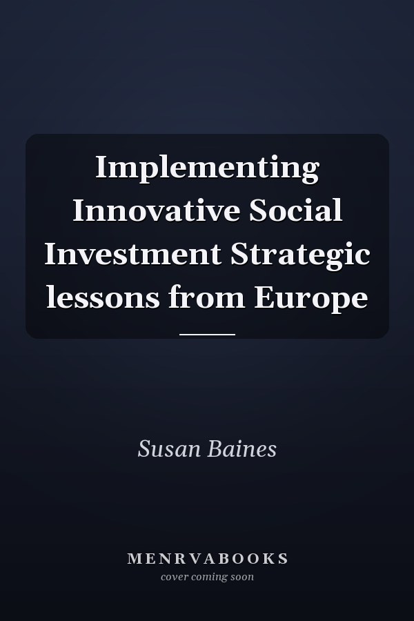 Implementing Innovative Social Investment Strategic lessons from Europe