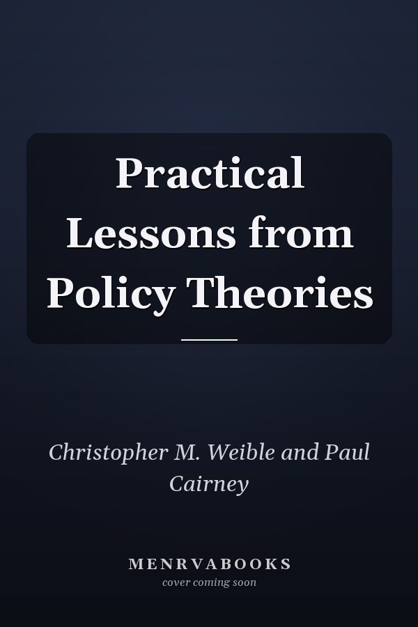 Practical Lessons from Policy Theories