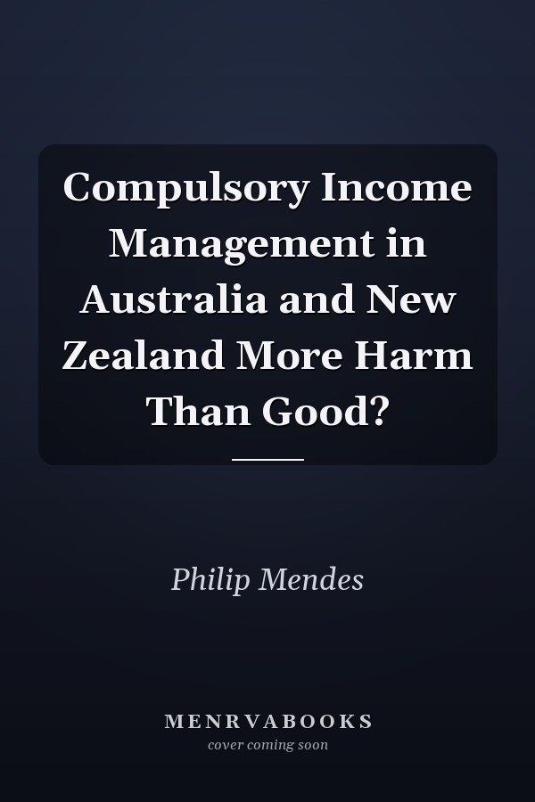 Compulsory Income Management in Australia and New Zealand More Harm Than Good?