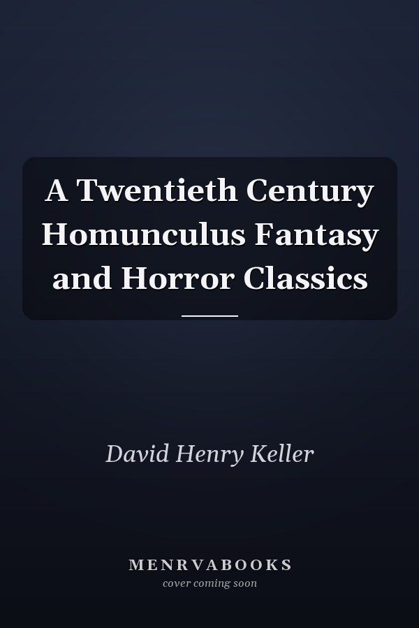 A Twentieth Century Homunculus