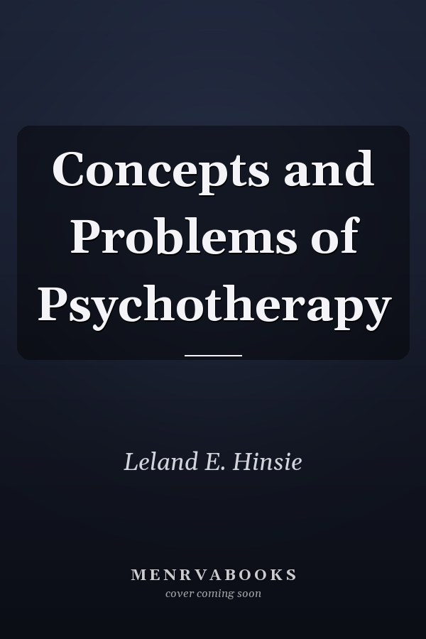 Concepts and Problems of Psychotherapy