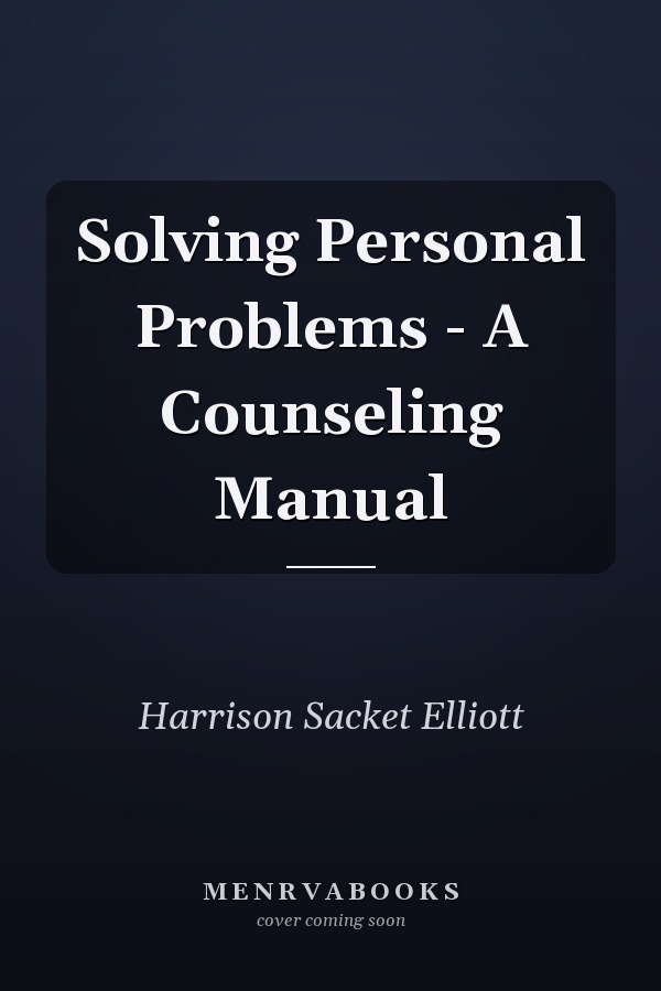 Solving Personal Problems - A Counseling Manual