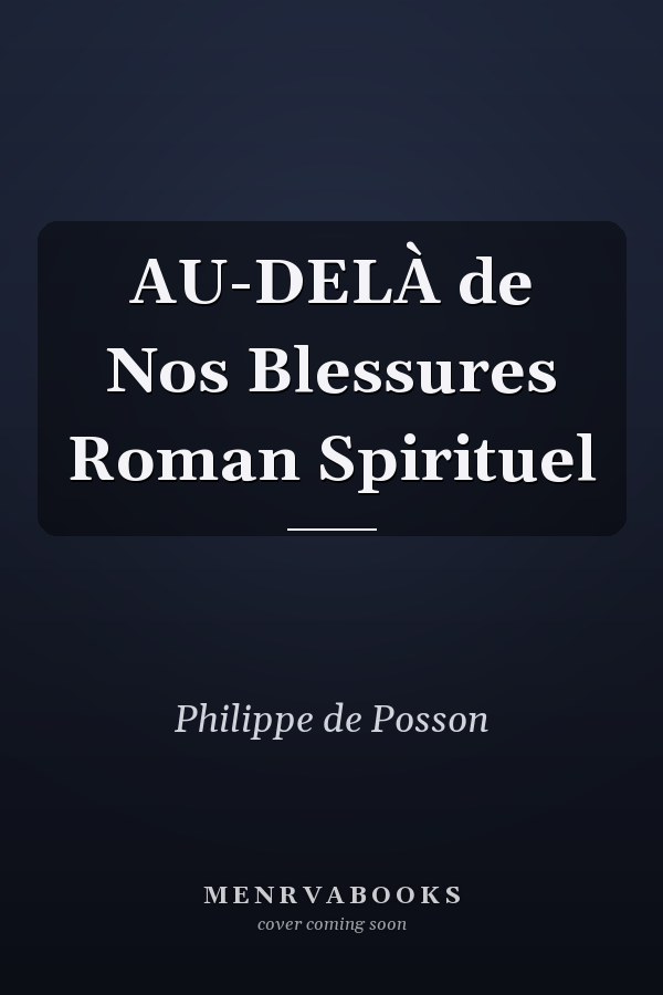 AU-DELÀ de Nos Blessures Roman Spirituel
