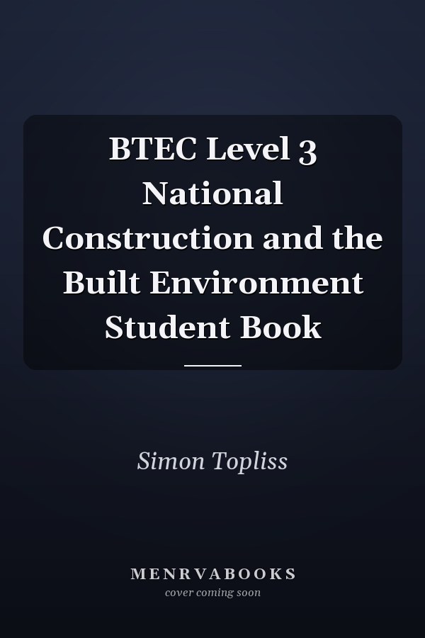 BTEC Level 3 National Construction and the Built Environment Student Book
