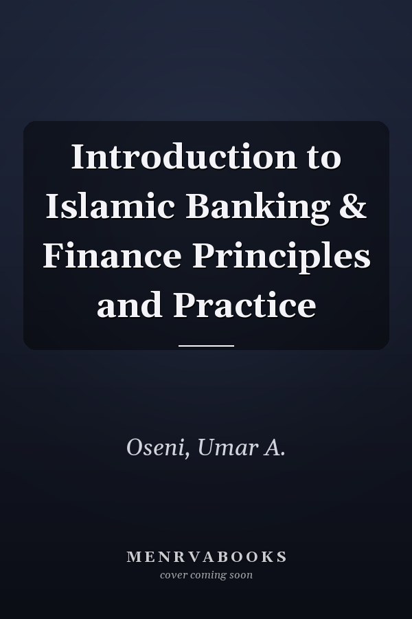 Introduction to Islamic Banking & Finance Principles and Practice