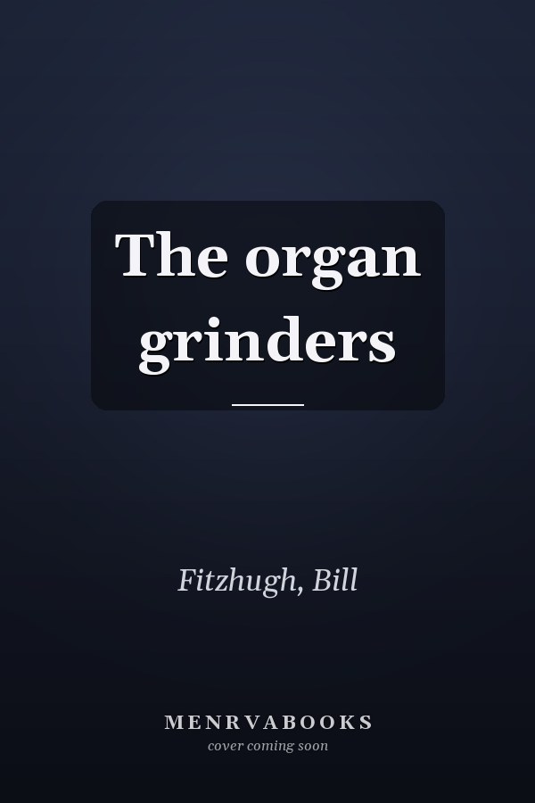 The organ grinders