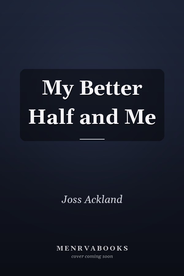 My Better Half and Me