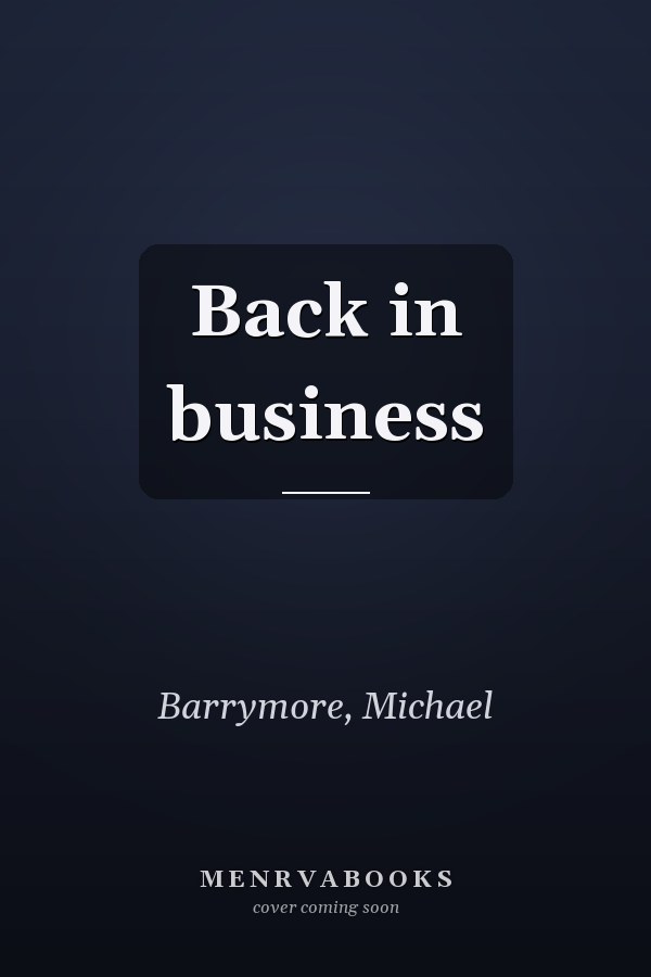 Back in business