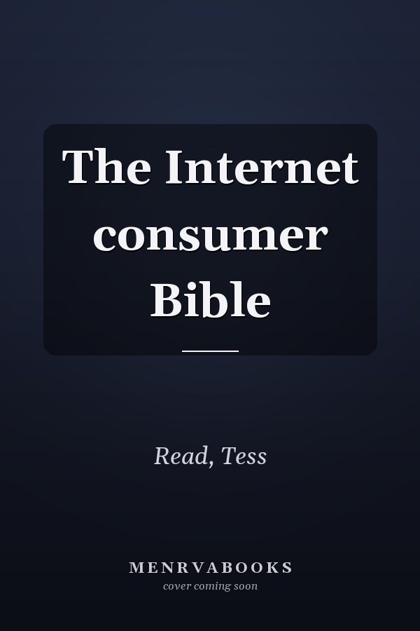 The Internet consumer Bible