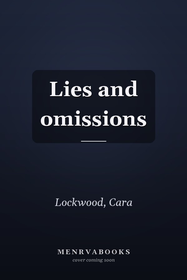 Lies and omissions