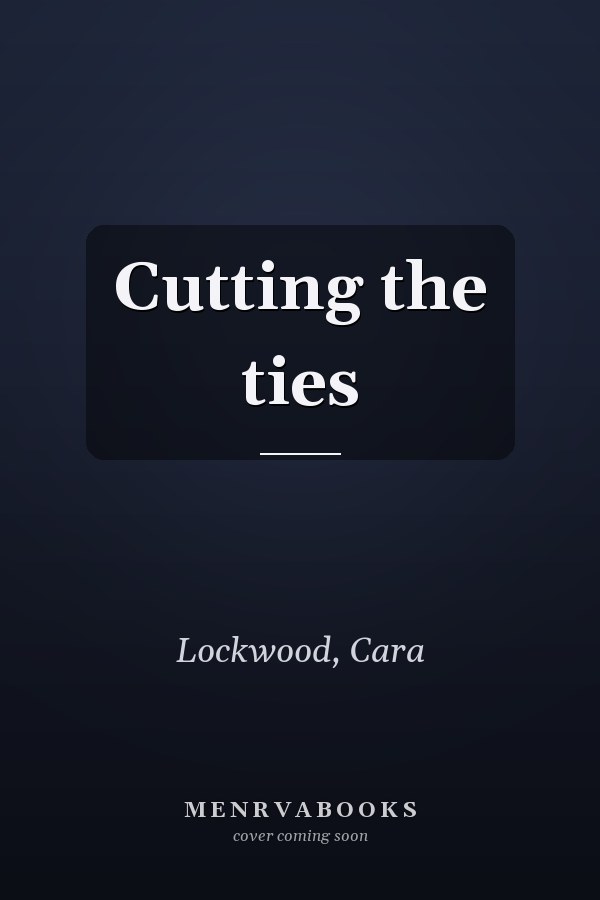 Cutting the ties
