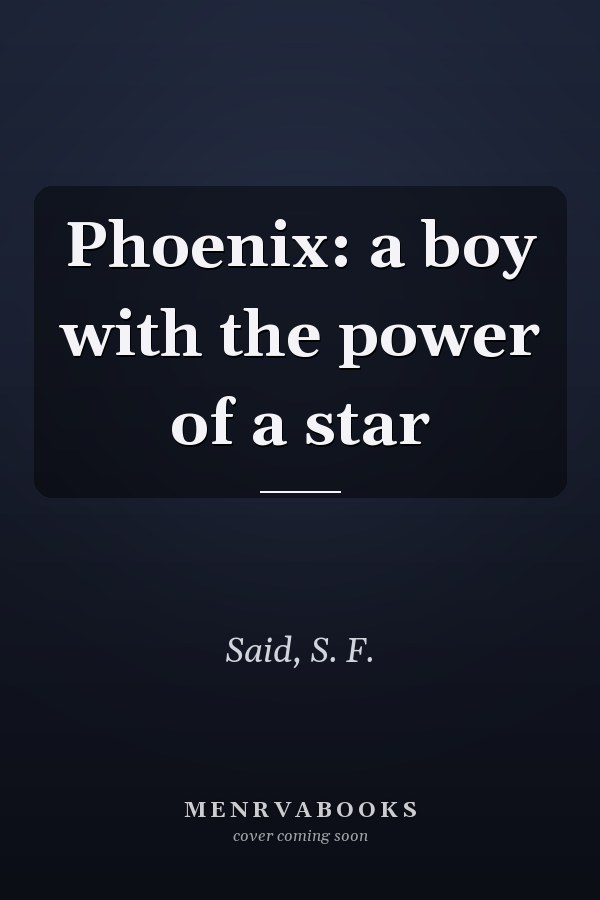 Phoenix: a boy with the power of a star