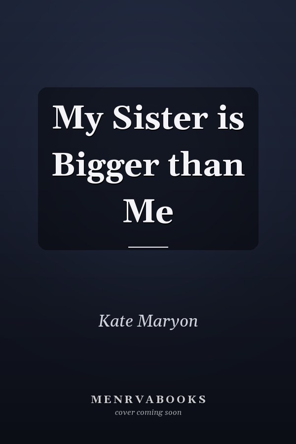 My Sister is Bigger than Me