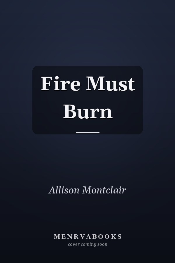 Fire Must Burn
