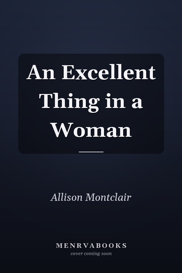 An Excellent Thing in a Woman