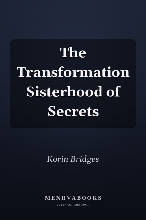 The Transformation Sisterhood of Secrets