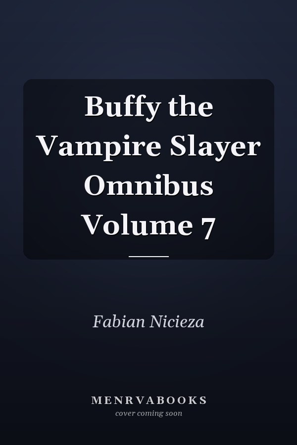 Buffy the Vampire Slayer Omnibus Volume 7
