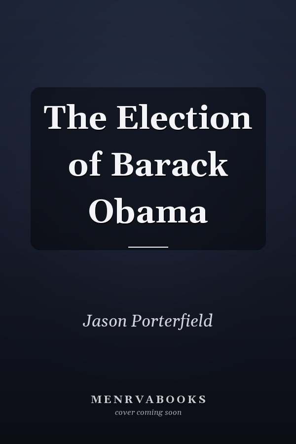 The Election of Barack Obama