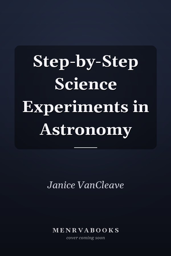Step-by-Step Science Experiments in Astronomy