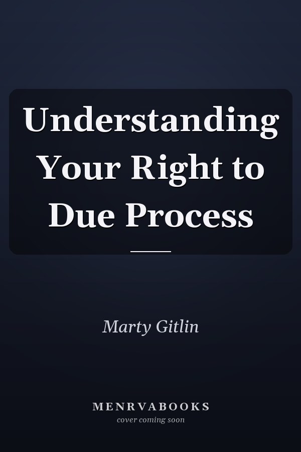 Understanding Your Right to Due Process